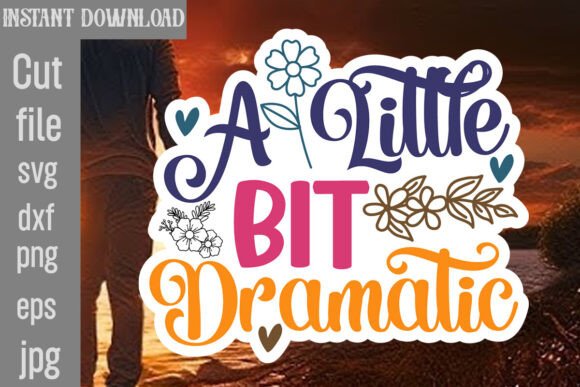 A Little Bit Dramatic SVG Cut File: Graphics and Crafts for Digital Sellers