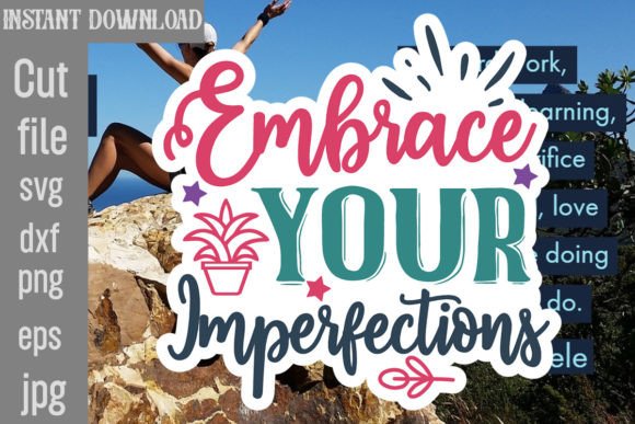 Embrace Your Imperfections SVG Cut File: Graphics and Crafts for Branding