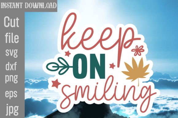 Keep on Smiling SVG Cut File: Graphics and Crafts