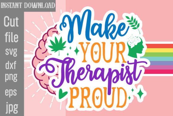 Make Your Therapist Proud SVG Cut File