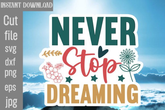 Never Stop Dreaming SVG Cut File