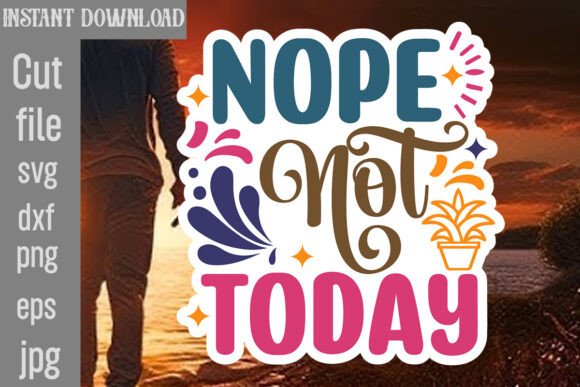 Nope Not Today SVG Cut File Graphics
