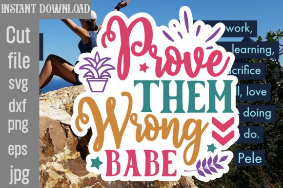Prove Them Wrong Babe SVG Cut File Graphics and Crafts
