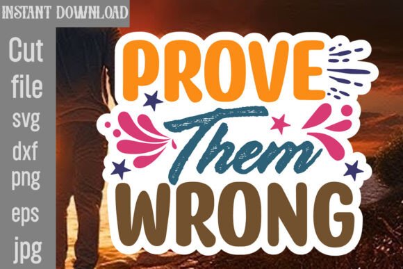 Prove Them Wrong SVG Cut File: Graphics and Crafts for Real Publishing