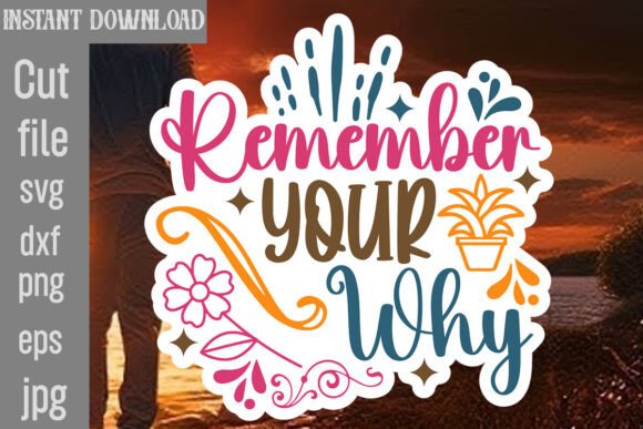 Remember Your Why SVG Cut File: Graphics and Crafts