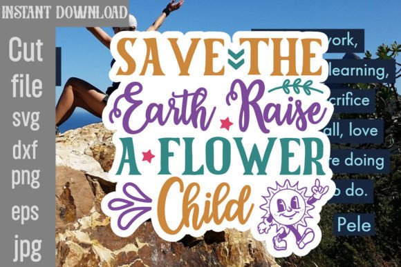 Save the Earth Raise a Flower Child SVG: Graphics and Crafts