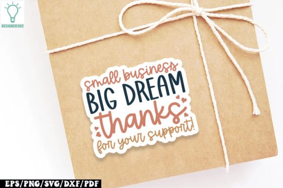 Small Business Big Dream Thanks for Your: Graphics and Crafts