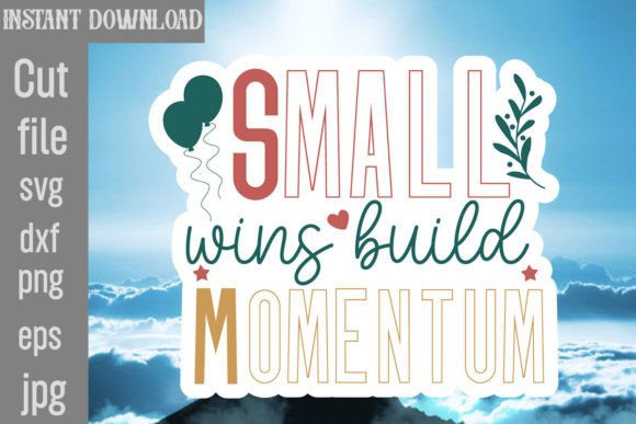Small Wins Build Momentum SVG Cut File