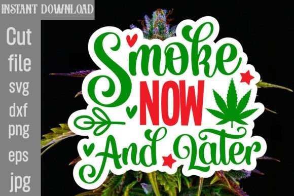 Smoke Now and Later SVG Cut File for Graphics and Crafts
