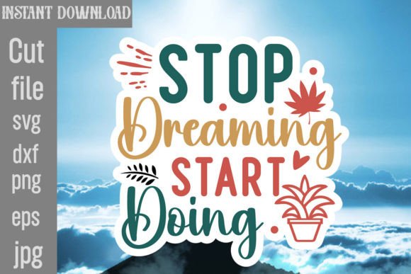 Stop Dreaming Start Doing SVG Cut File