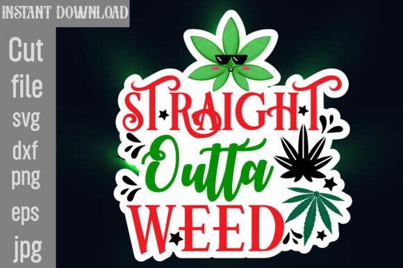 Straight Outta Weed SVG Cut File: Graphics & Crafts