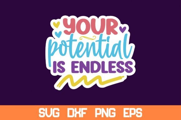 Your Potential is Endless Sticker SVG