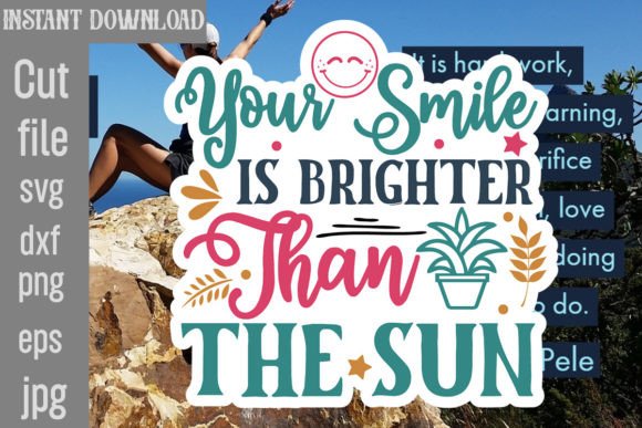 Your Smile is Brighter Than the Sun SVG Graphics